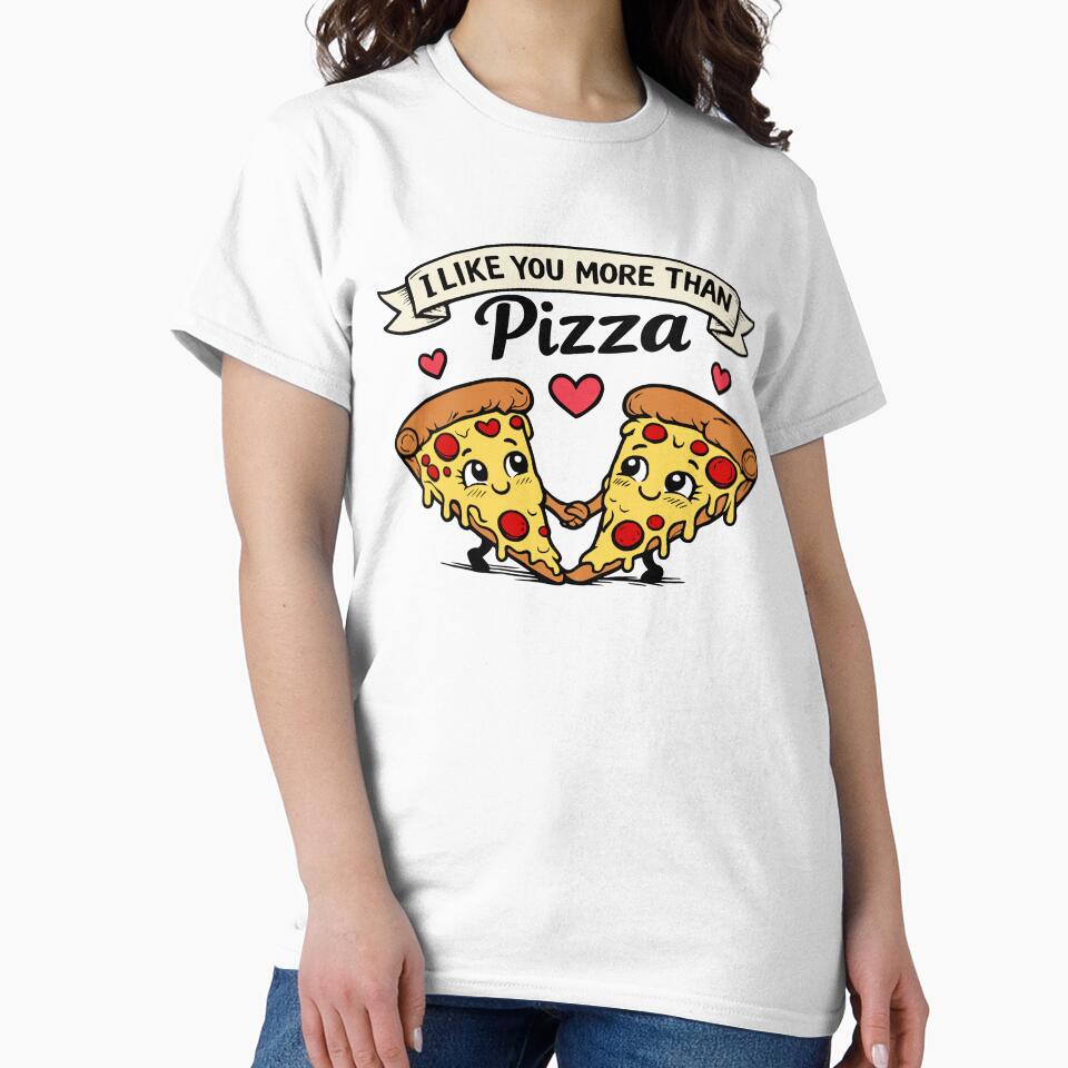 I Like You More Than Pizza – Funny motif by Pommes im Bett