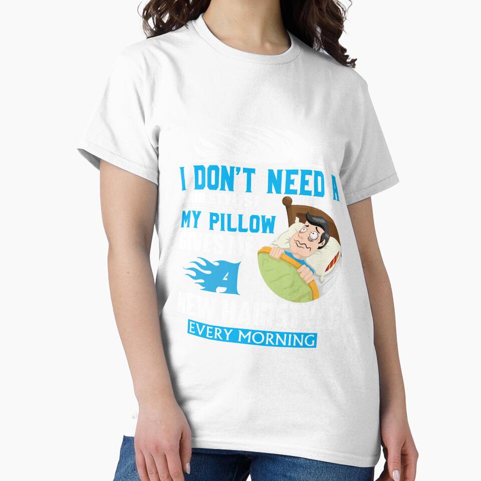 I don't need a hairstylist my pillow gives me new hairstyles every morning - humour by Silver Medal