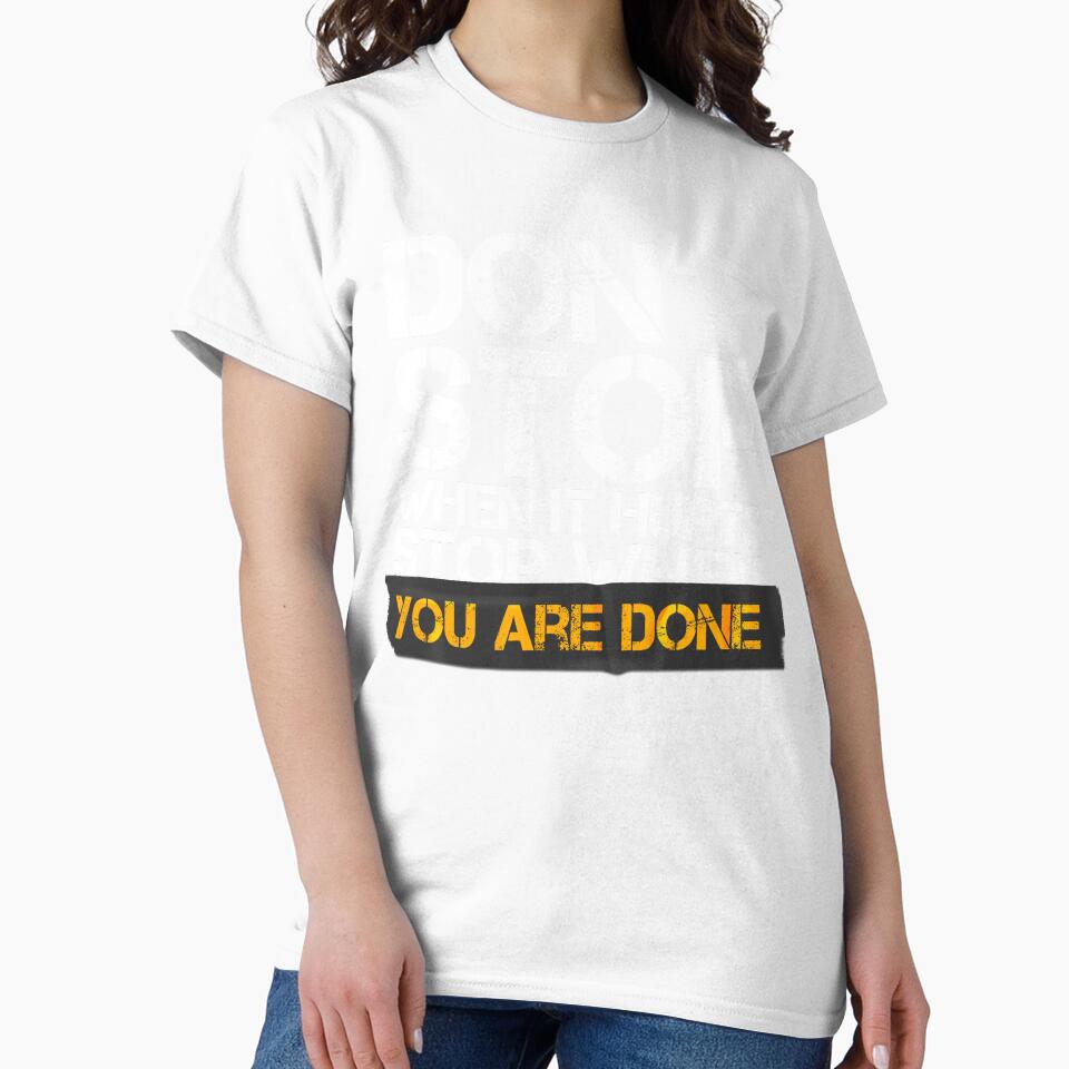 Dont stop when it hurts stop when you are done by Urosek