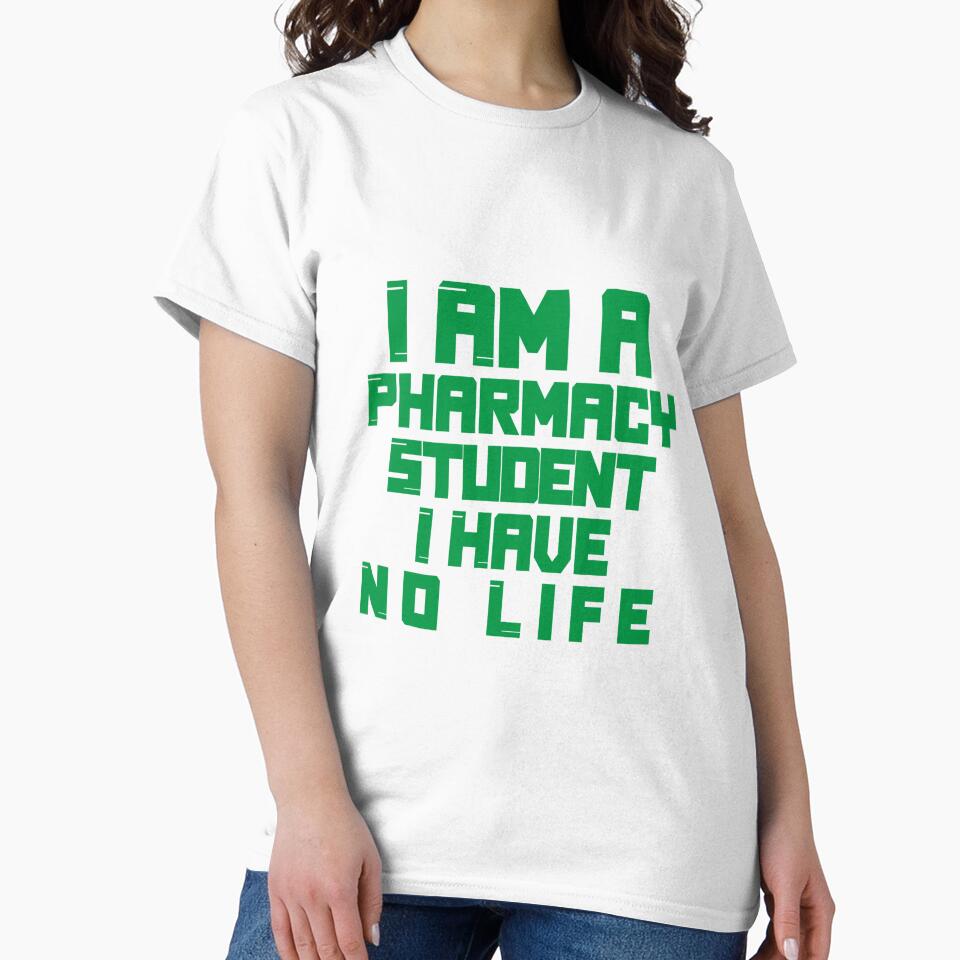 I Am A Pharmacy Student I Have No Life - Pharmacy Students by SdForce