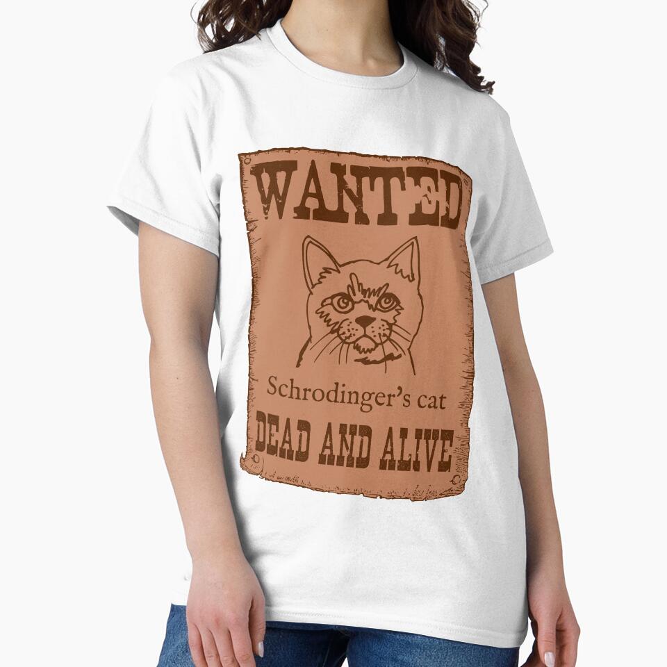 Wanted--Schrodinger's Cat--Dead and Alive by Good-Looking Corpse