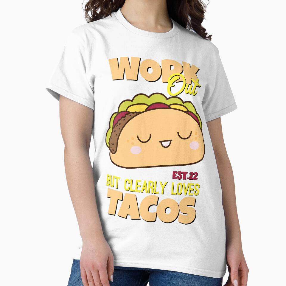 WORK OUT BUT CLEARLY LOVES TACOS by GAADesignz