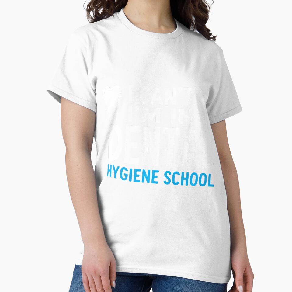 Funny I Can'T I'M In Dental Hygiene School Student Hygienist by MonicaSophie