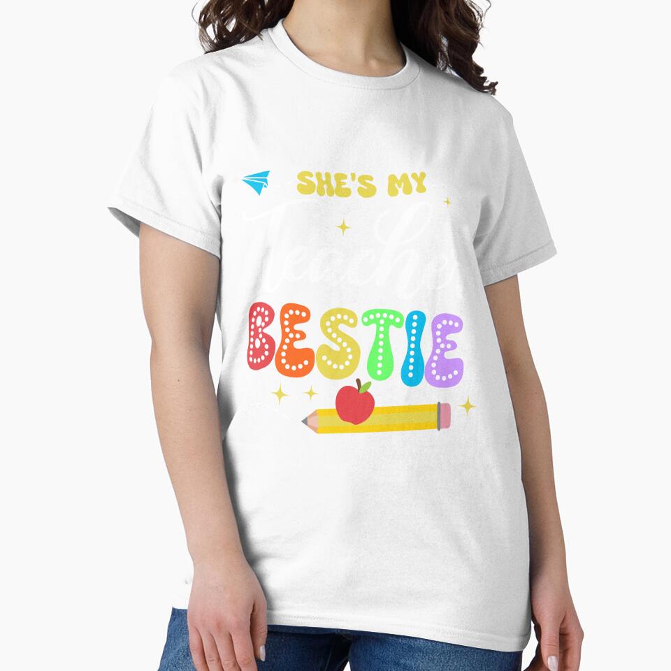 She's My Teacher Bestie Shirt For Teachers, Best Friend Gift by NotOnYourChance