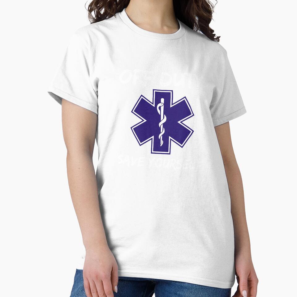 Off Duty Save Yourself Paramedic EMT by Vanover Designs