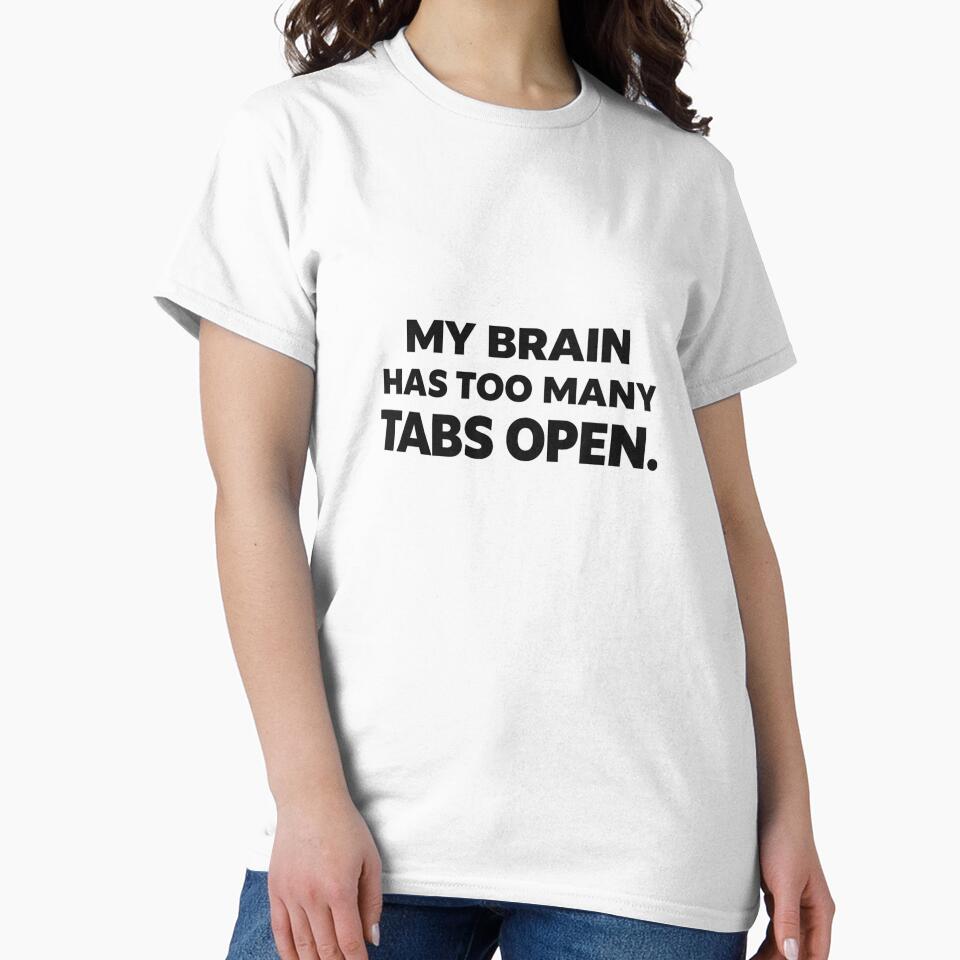 My Brain Has Too Many Tabs Open Funny Quote Minimal Typography Design by Snapystyle