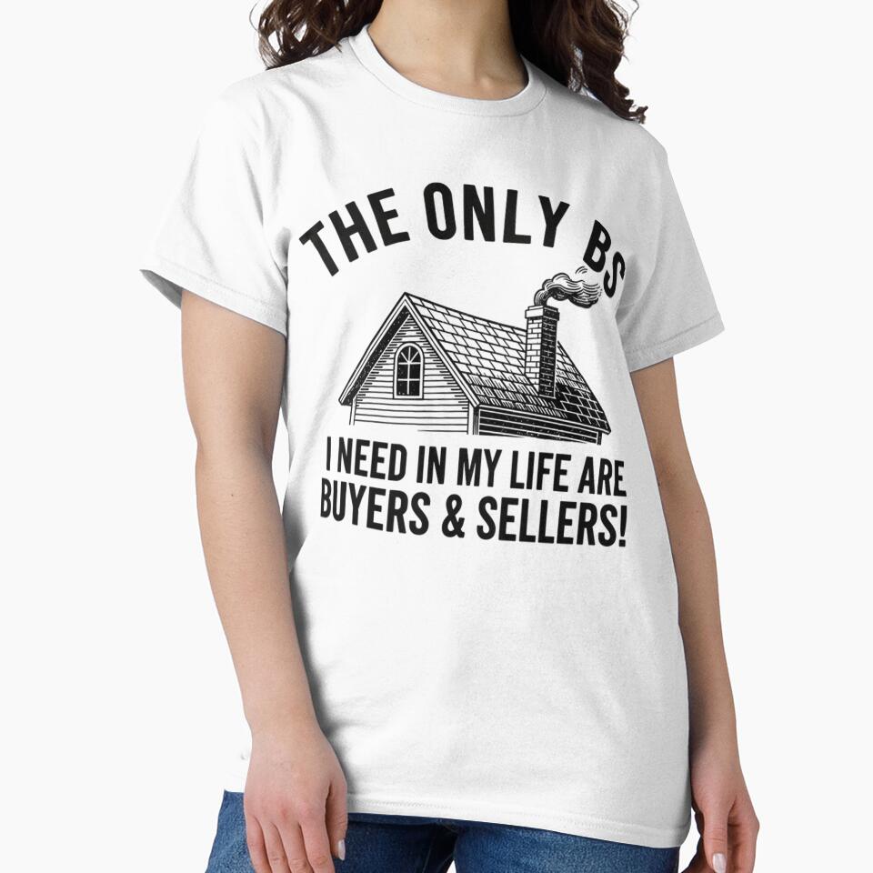 The Only BS I Need - Funny Real Estate Agent by Mason-Pride