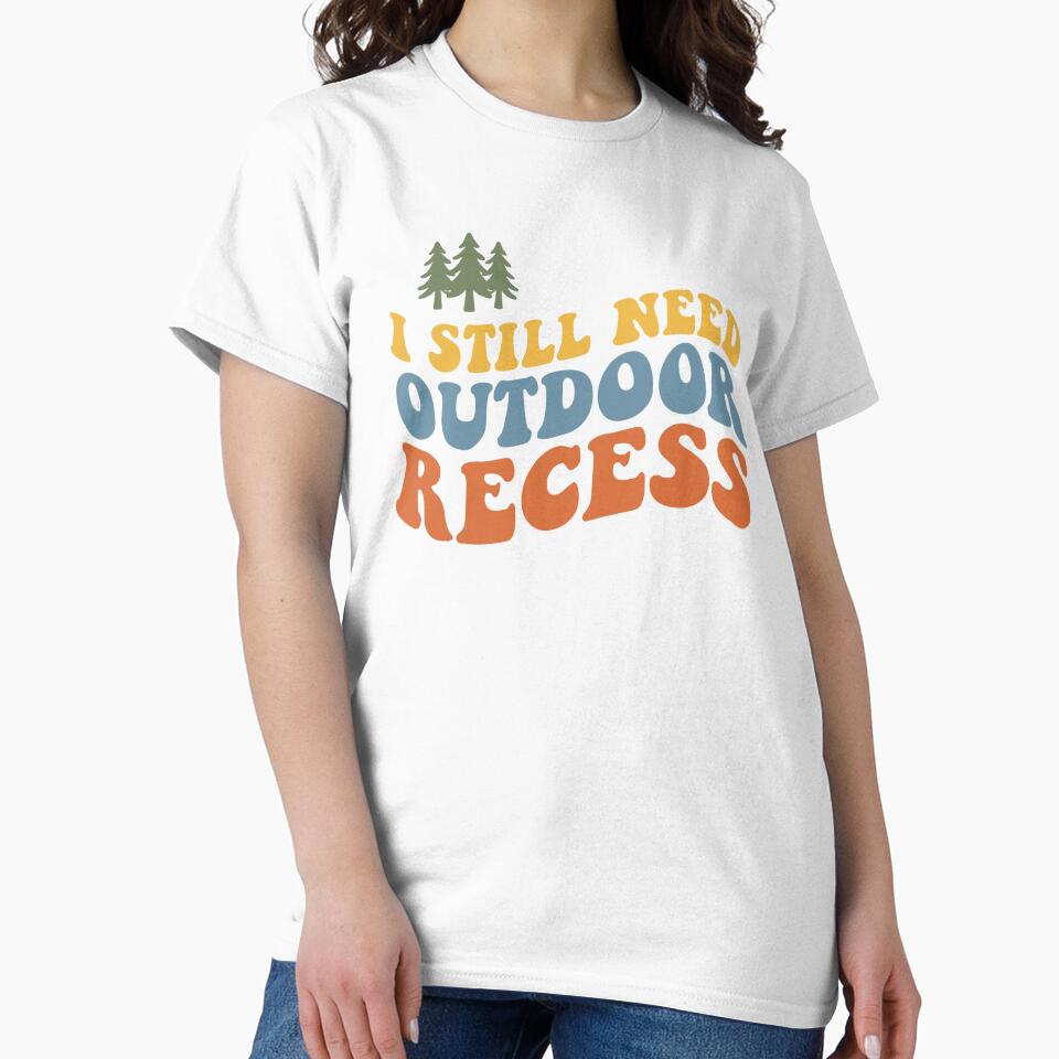 I Still Need Outdoor Recess Retro by Hedoraxe
