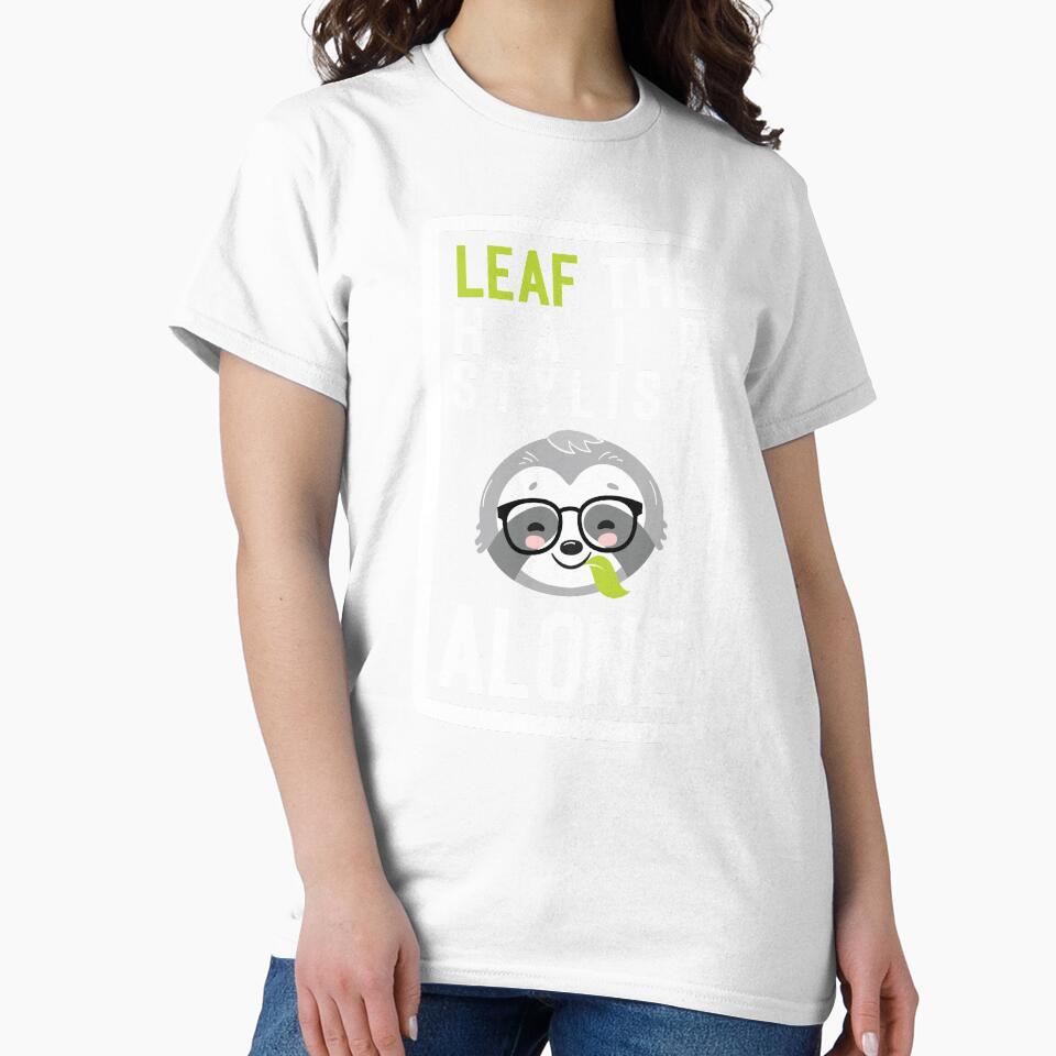 Funny Hair Stylist Pun - Leaf me Alone - Gifts for Hair Stylists by betternotes