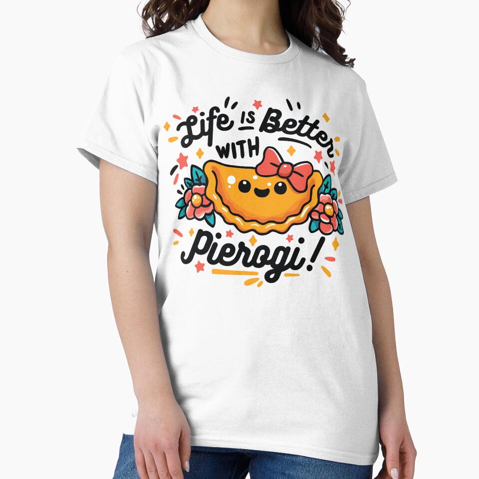Life is better with Pierogi Funny Gifts For Polish Food Lovers by CowCanvas