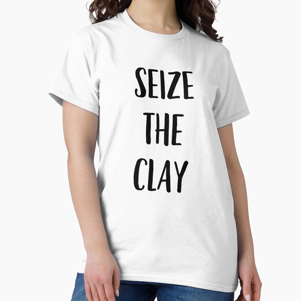 Funny Ceramics, Pottery pun - Seize the Clay by EstelleStar