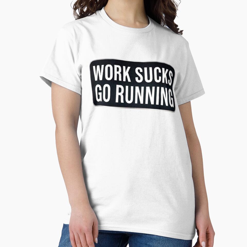 Work sucks go running by unionpride