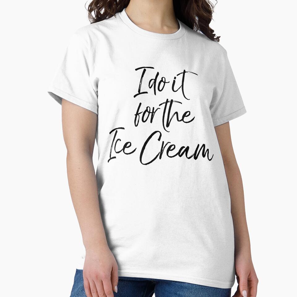 I Do it For the Ice Cream Funny Workout Quote by TNDesignStudio