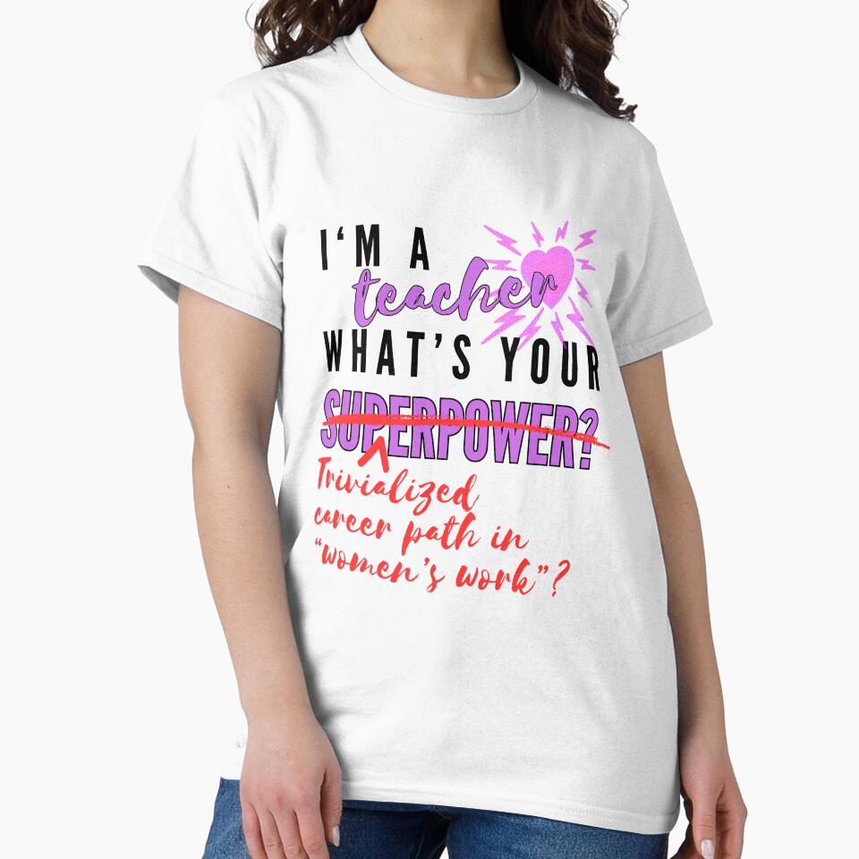 Teacher Superpower Tee by makedifferently