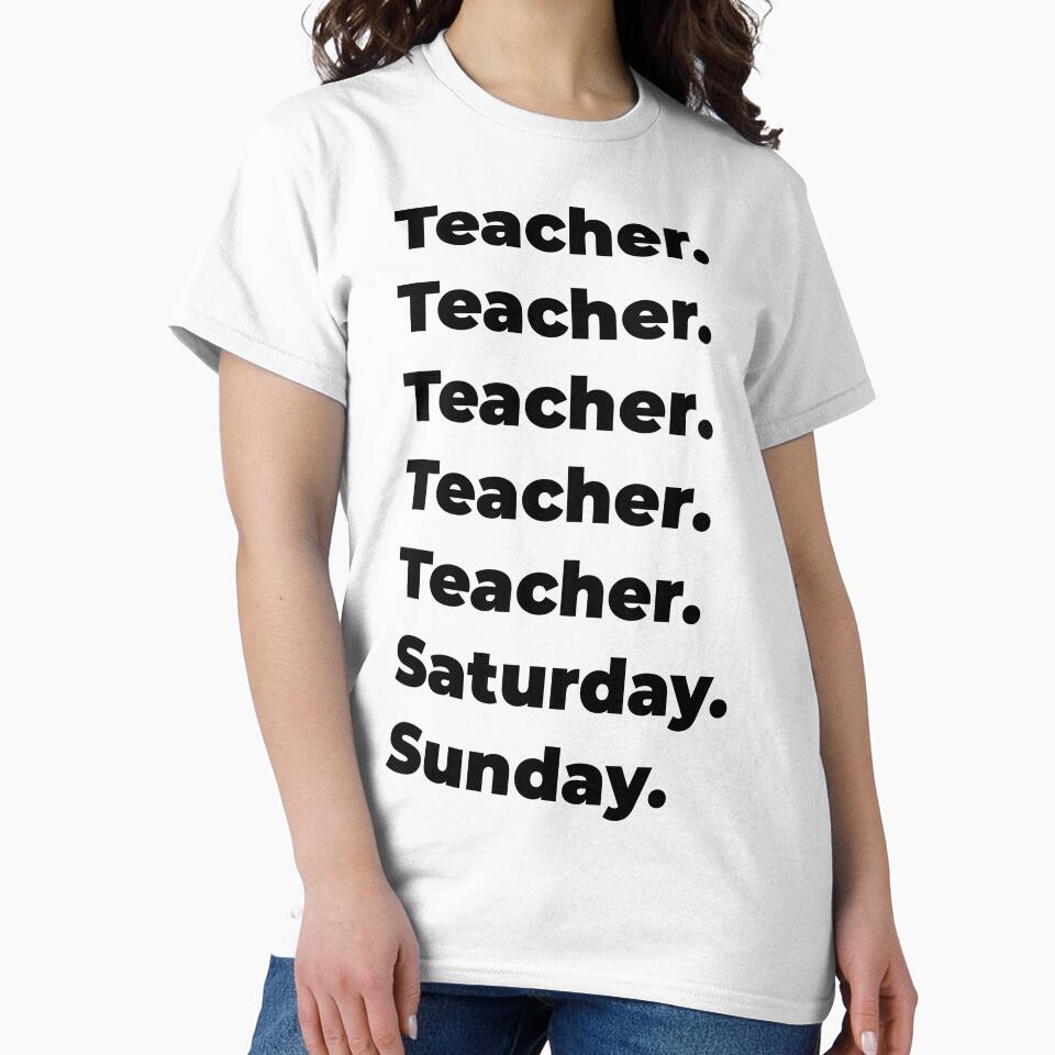 Teacher funny workweek by SVPOD