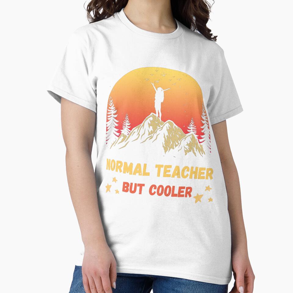 Normal Teacher But Cooler Hiking Fun T-Shirt by Gracjan Mikitin