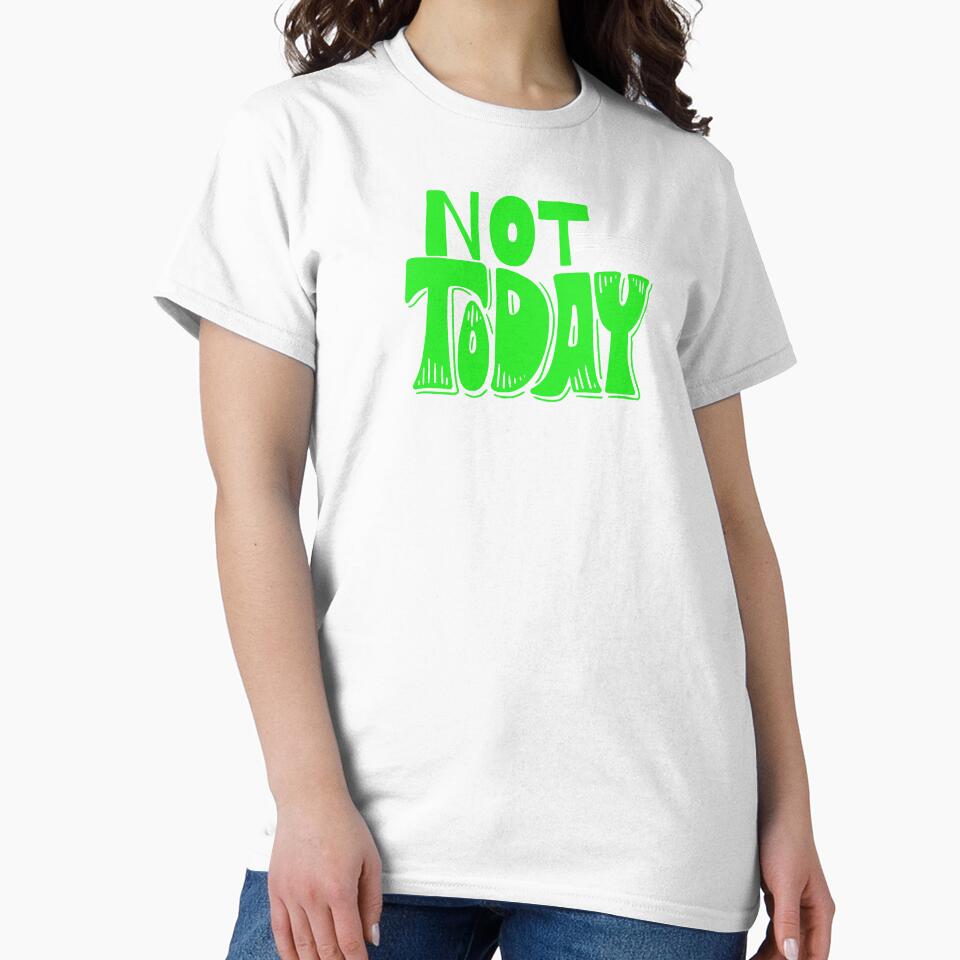 Not Today Bold Attitude Typography by AdicretorDesign