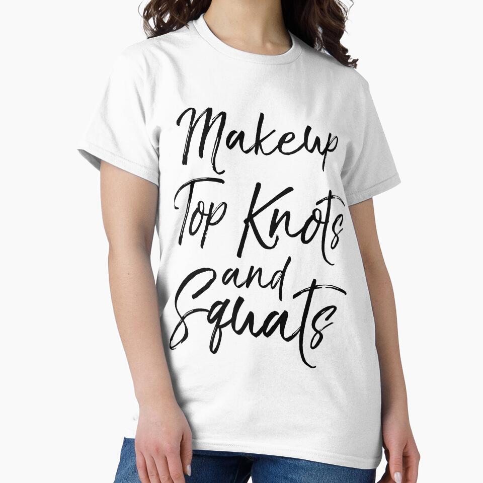 Makeup Top Knots and Squats Funny Workout Quote by TNDesignStudio