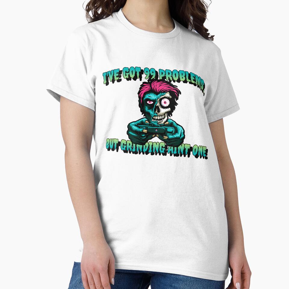 I've Got 99 Problems But Grinding Aint One """""""""""""""""""""""""" by RQD Designs