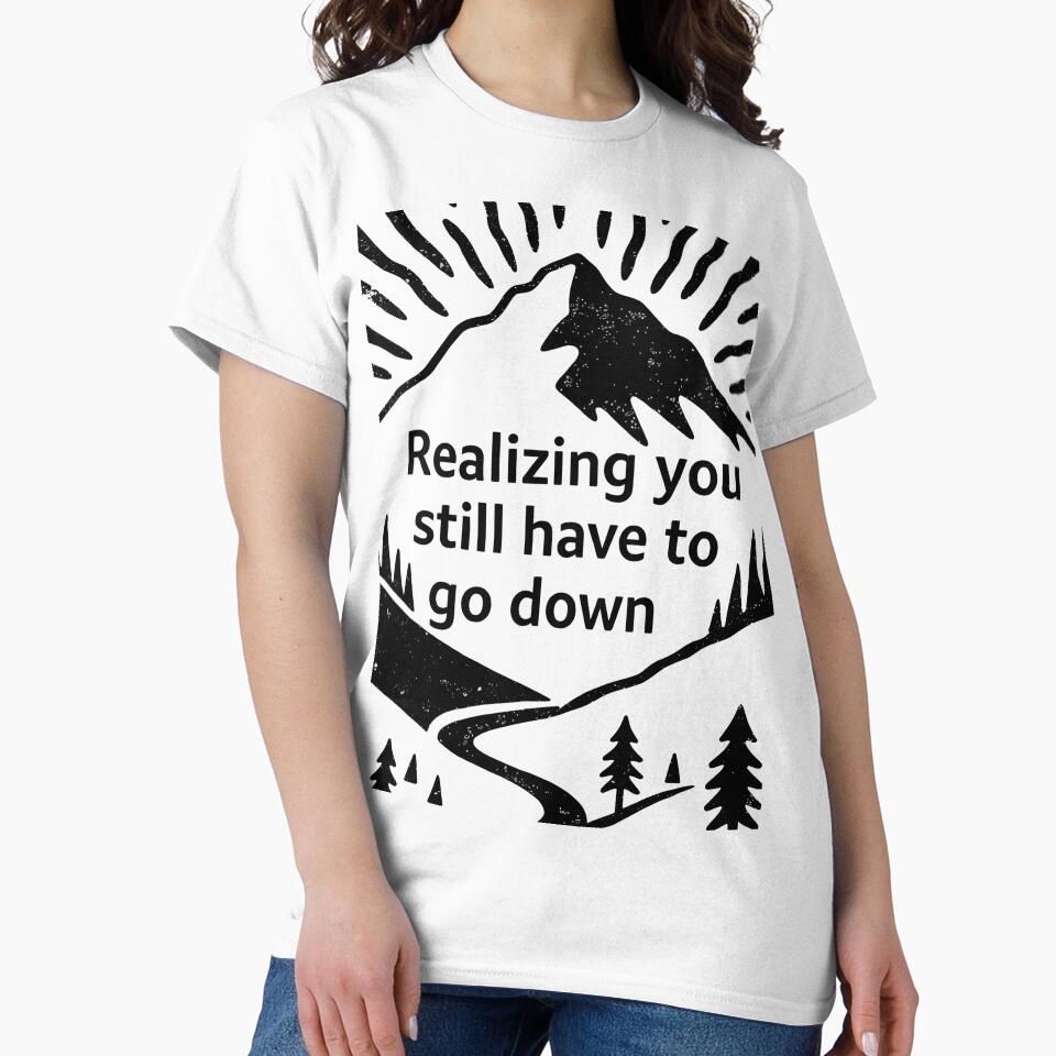 Realizing You Still Have to Go Down Hiking by Ink Magic