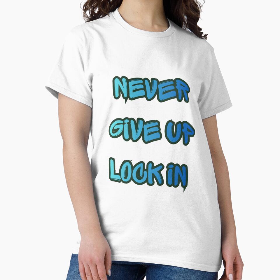 Never Give Up Motivational T-Shirt | Positive Mindset & Inspirational Quote by MedCanvas