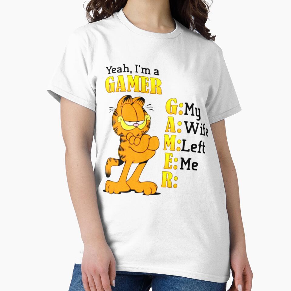 Yeah, I'm a GAMER , My Wife Left Me by Handrixx