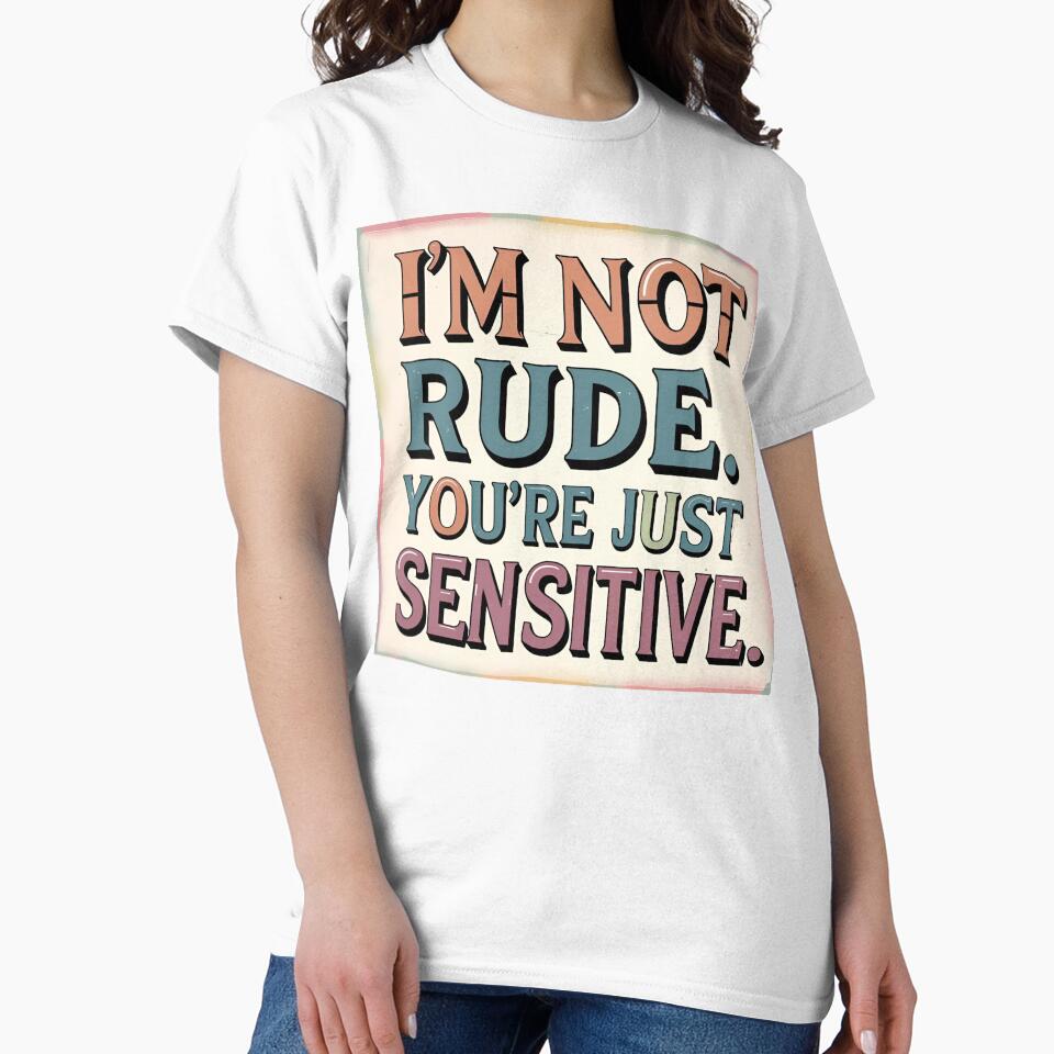 "I'm not rude. You're just sensitive." – Retro Typography Design by Anna2492