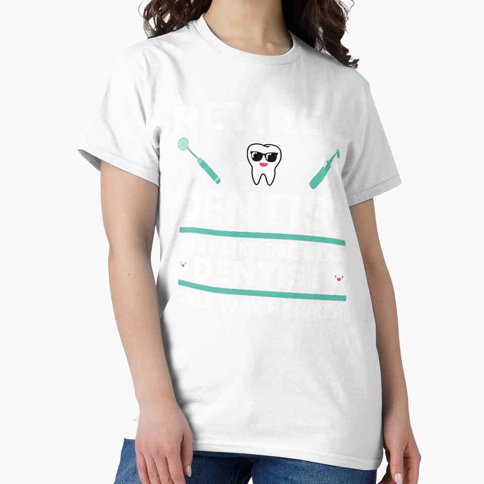 Funny Happy Retired Dentist by livegood
