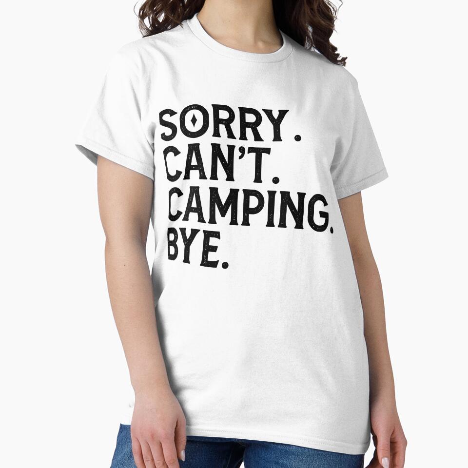 Sorry Can't Camping Bye - Camping Lovers by HappyArts90