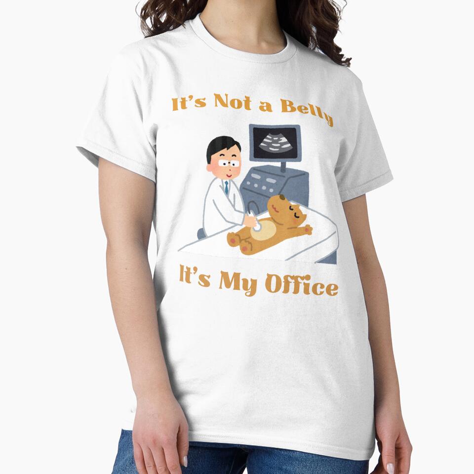 It’s Not a Belly — It’s My Office ultrasound tech radiology tech by RJsTees
