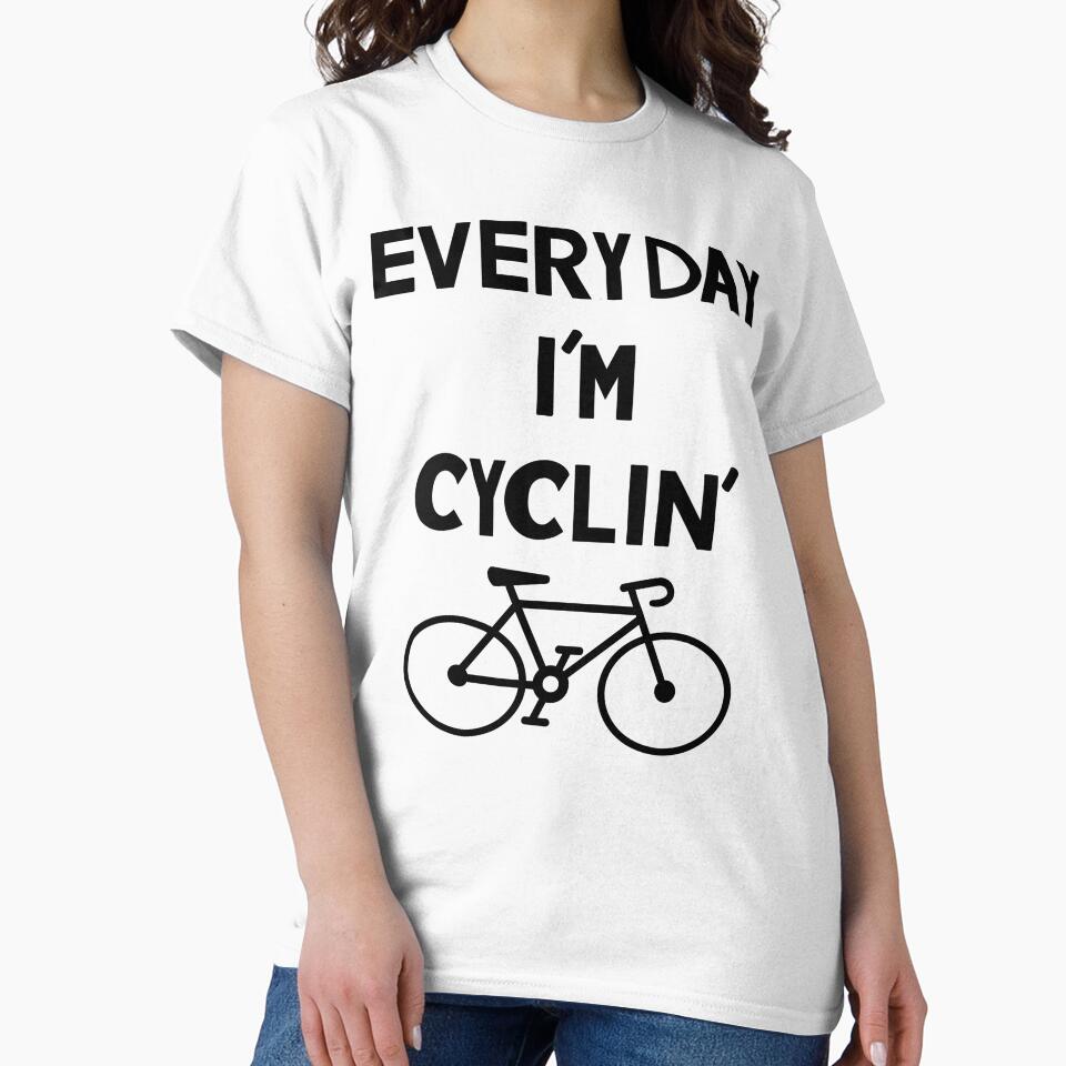 Funny Cycling- Everyday I'm Cyclin' Black by TheCurioArtShop