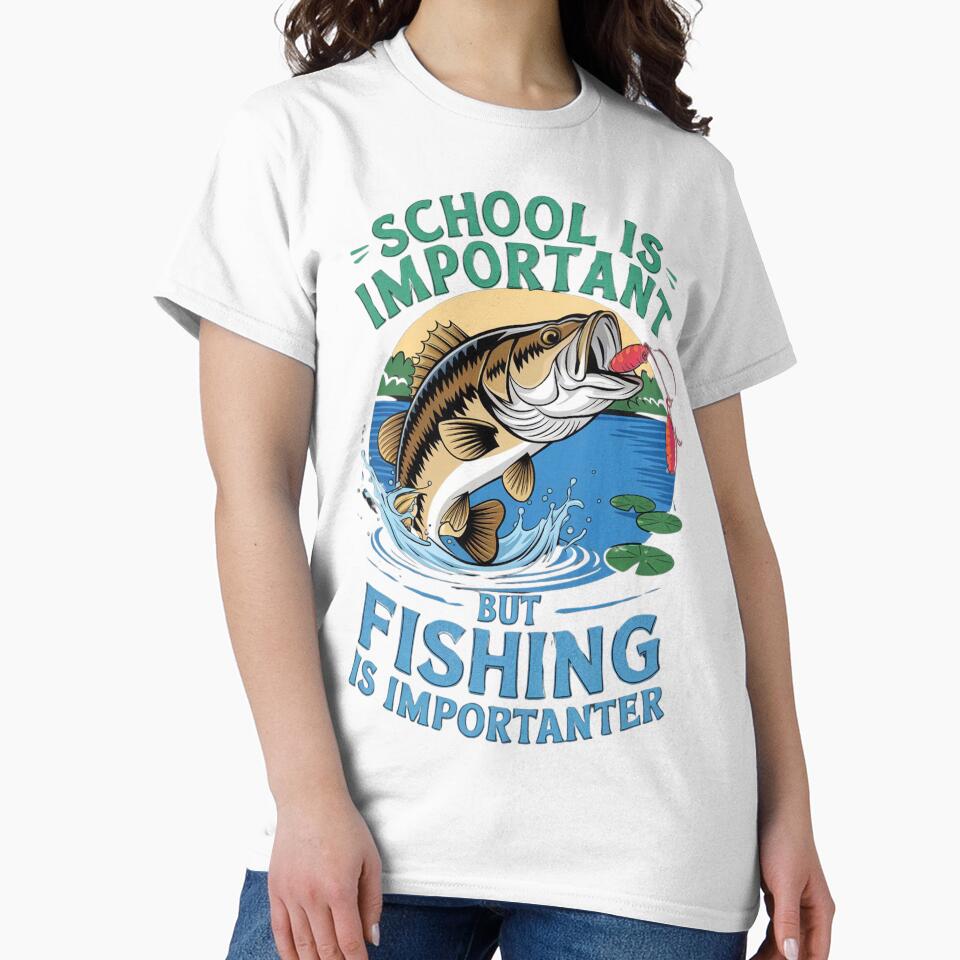 School is Important But Fishing is Importanter, Fishing Life, by BLZART