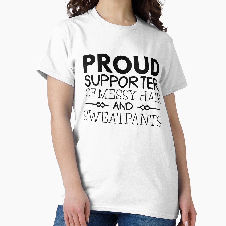 Messy Hair And Sweatpants Funny Slob Style Chill Casual Wear Quote by sillyquestions