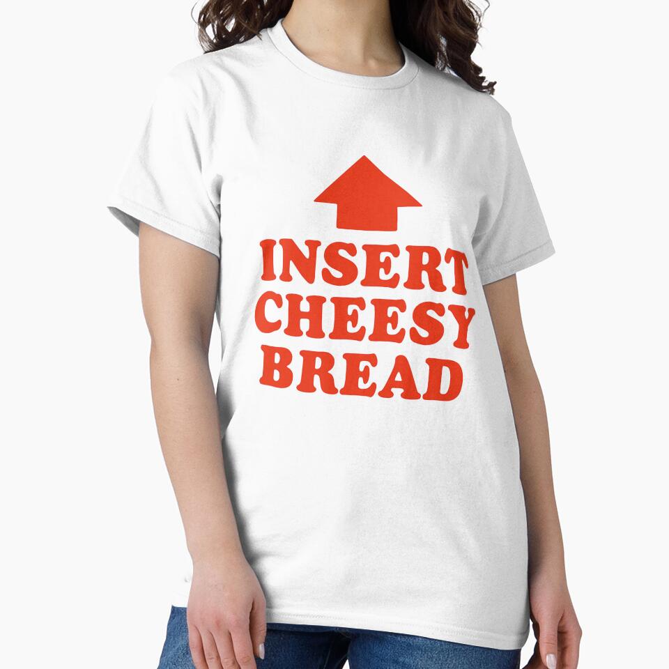 Insert Cheesy Bread by first-shirt ⭐ ⭐ ⭐ ⭐ ⭐