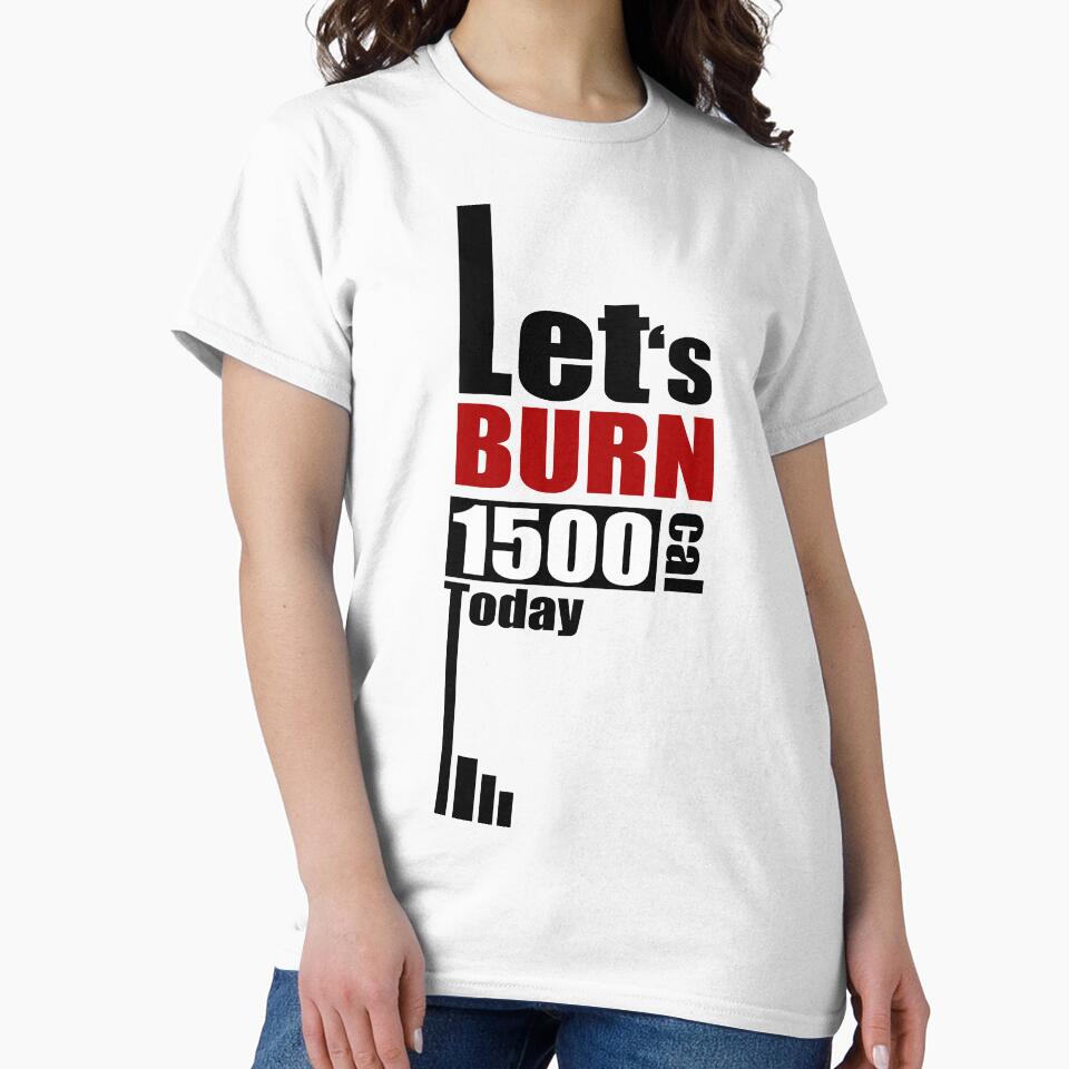 Lets burn 1500Cal Today. Fitness Word to motivate yourself in Clothing, Accessories, Home Decor. by Myartbeyours