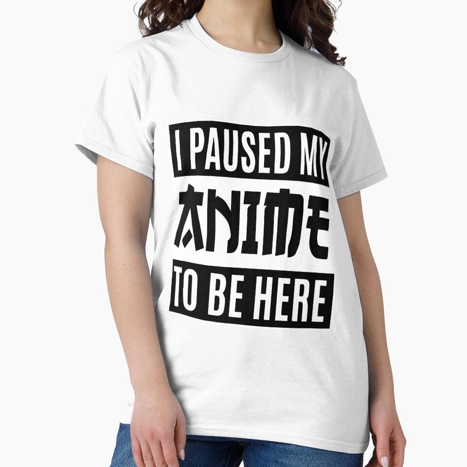 Funny Japanese Anime Gym Quote I Paused My Anime To Be Here by thecooltable