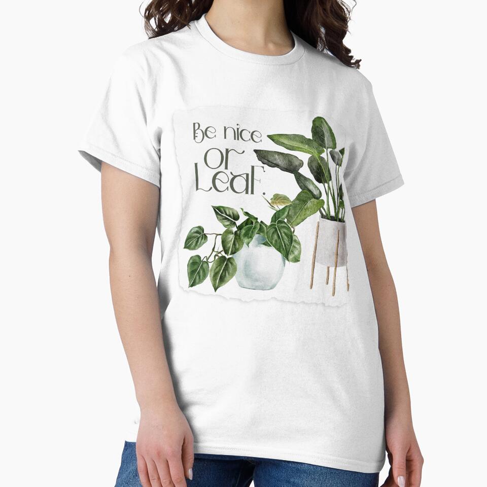 Be Nice or Leaf Houseplant Love Nature by travellb