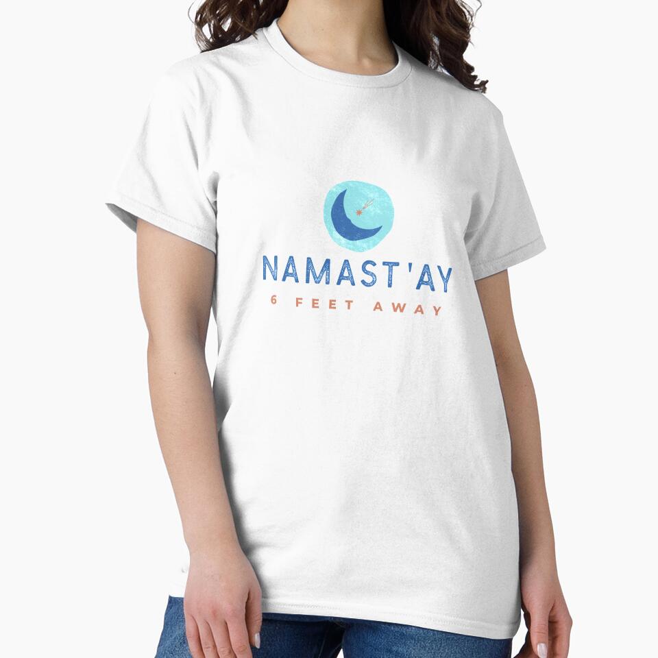 Namast'ay 6 Feet Away by RiseandShineTee