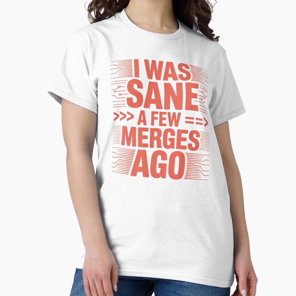 I Was Sane A Few Merges Ago - This gift is perfect for programmers, computer science students, and anyone who faces the daily struggles of coding with a sense of humor. by ZyziowskyArt