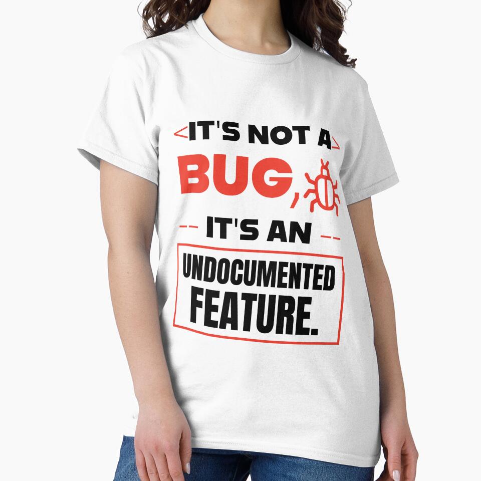 It's Not A Bug It's An Undocumented Feature Funny Programmer Quote by Akkhay
