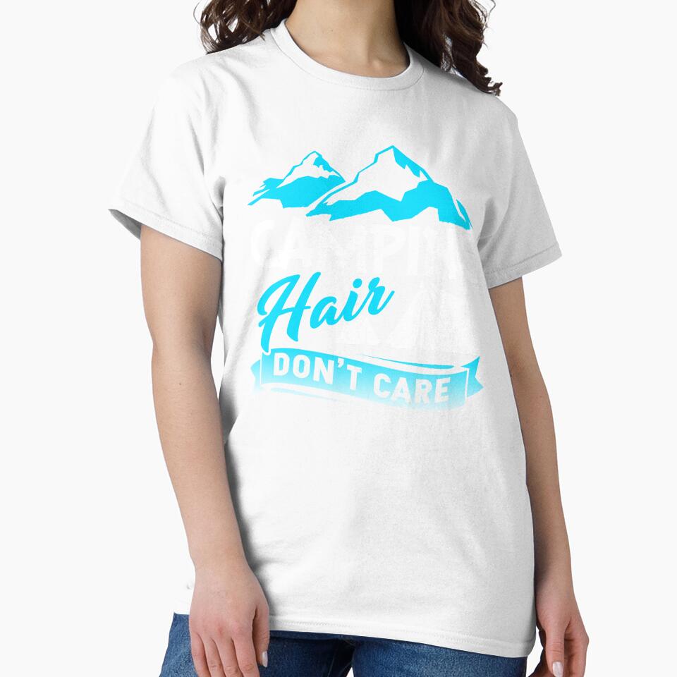 Camping Hair Don't Care by UnknownArtistt