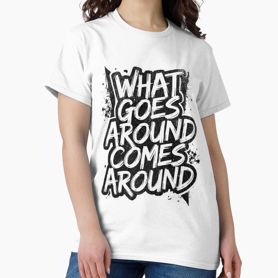 What goes around comes around by Eksama Design