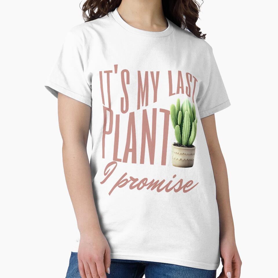 It's My Last Plant I Promise – Funny Saying by Azrou shop