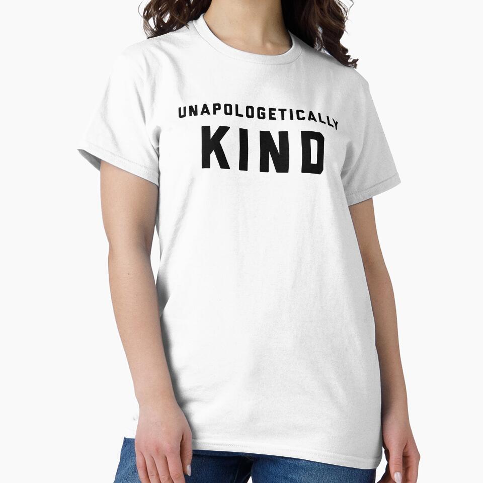 Unapologetically Kind - W by heyluckyseven