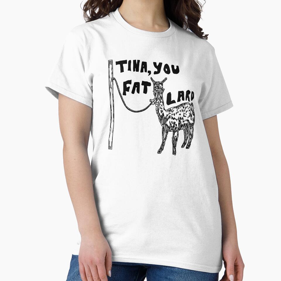 Unisex Tina, you fat lard t-shirt by LavishDeclines