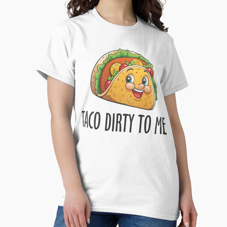 Taco Dirty to me, Taco love by ColorWheelDsign