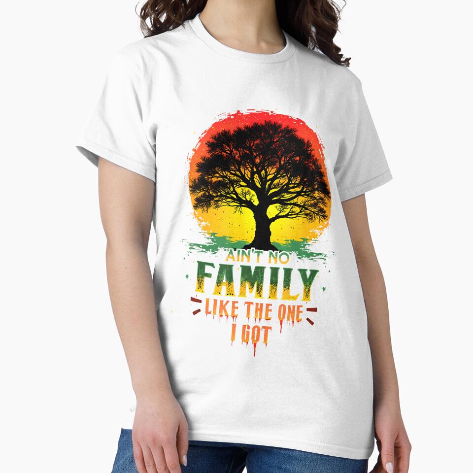 Ain't No Family Like The One I Got Matching Family Reunion by reeneregen