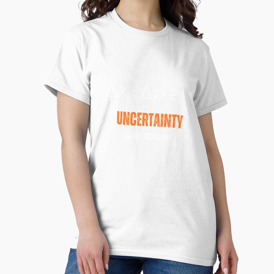 Uncertainty Is My Principle – Funny Physics STEM Design by Capy-memes
