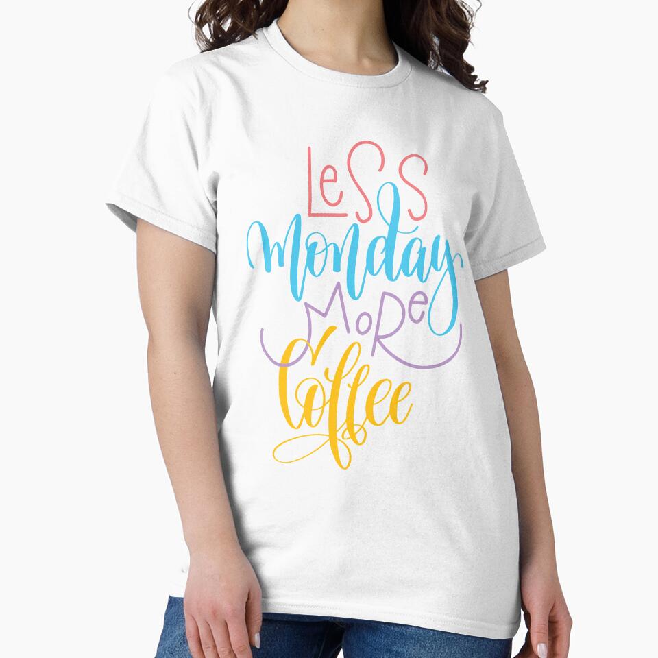 Less Monday More Coffee / Startup Inspirational Quote by ProjectX23