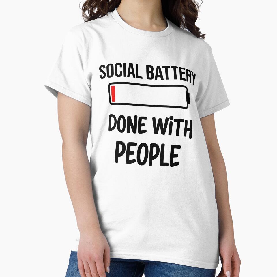 Social Battery Low – Done With People Funny Introvert Design by bazstees54